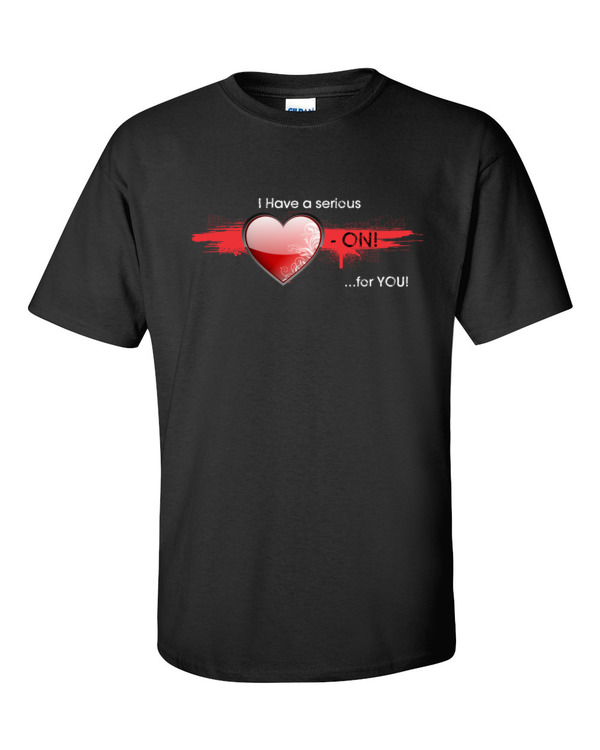 Big Hombre - Humor T-Shirt - I Have a Heart On for You!